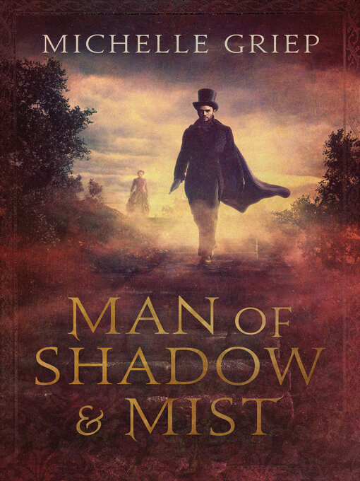 Title details for Man of Shadow and Mist by Michelle Griep - Available